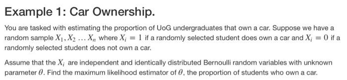 Example 1: Car Ownership.
You are tasked with estimating the proportion of UoG undergraduates that own a car. Suppose we have