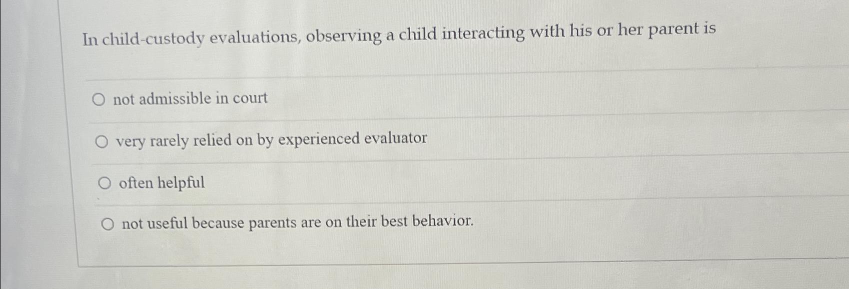 Solved In child-custody evaluations, observing a child | Chegg.com ...