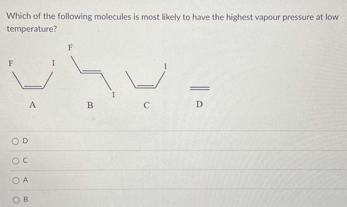 Solved Which of the following molecules is most likely to | Chegg.com