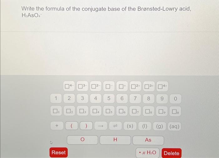 Solved Write The Formula Of The Conjugate Base Of The | Chegg.com