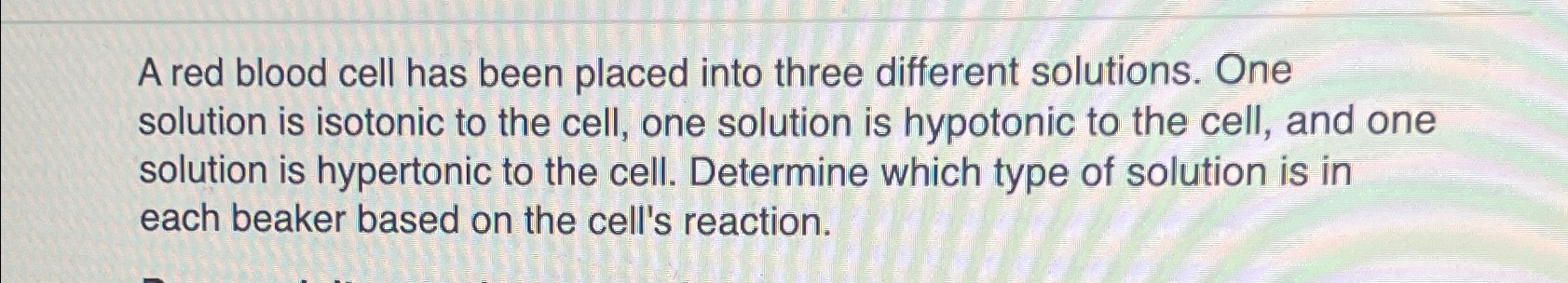 Solved A red blood cell has been placed into three different | Chegg.com