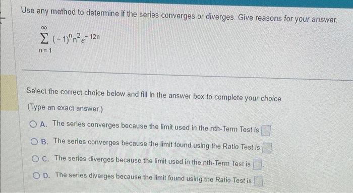 Solved Use Any Method To Determine If The Series Converges | Chegg.com