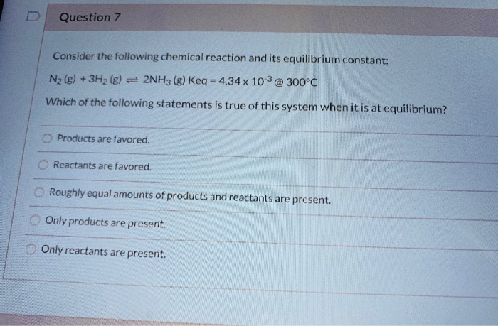 Solved Question 7 Consider the following chemical reaction | Chegg.com