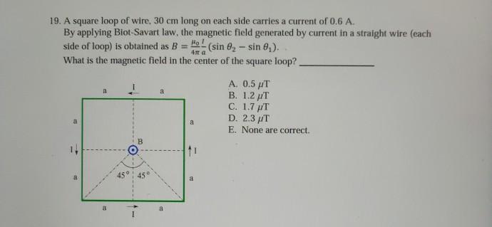 Solved 19. A square loop of wire, 30 cm long on each side | Chegg.com