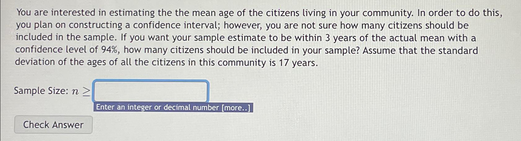 Solved You are interested in estimating the the mean age of | Chegg.com