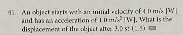 Solved 41. An object starts with an initial velocity of 4.0 | Chegg.com