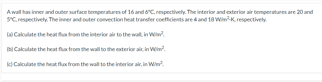 Solved A wall has inner and outer surface temperatures of 16 | Chegg.com
