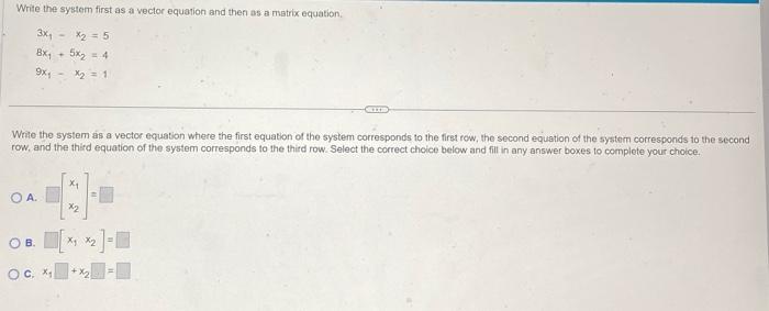 Solved Write the system first as a vector equation and then | Chegg.com