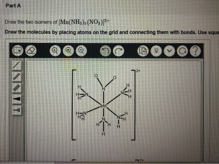 Solved Part A Draw The Two Isomers Of Mn Nh3 No2 2 Chegg Solved Part A Draw The Two Isomers Of Mn Nh3 No2 2 Chegg