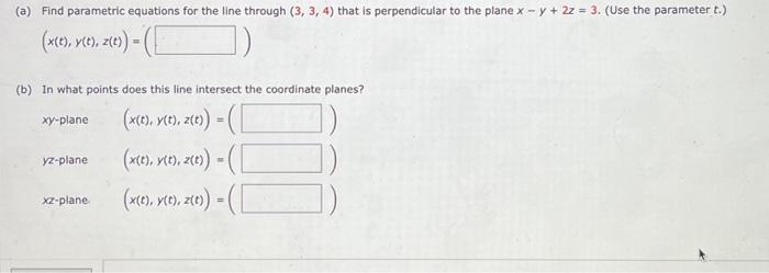 Solved A Find Parametric Equations For The Line Through