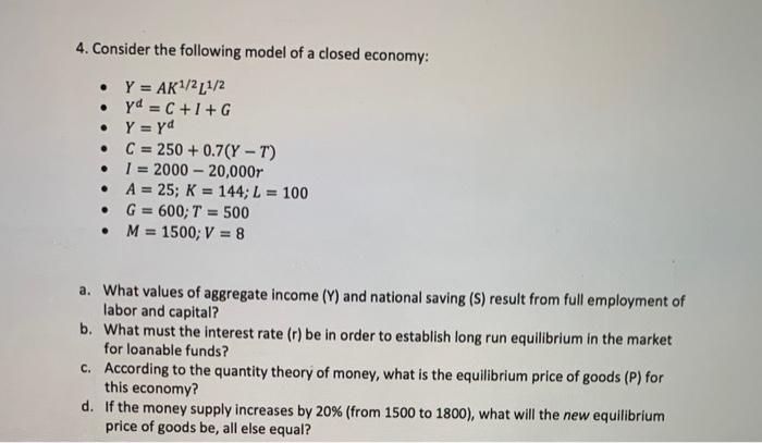 Solved 4. Consider the following model of a closed economy: | Chegg.com