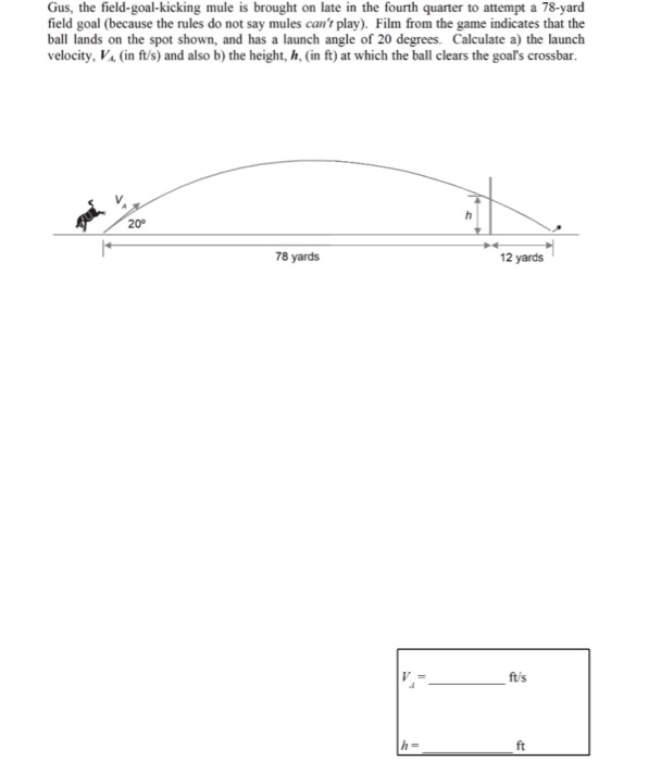 Solved Gus, the fieldgoalkicking mule is brought on late