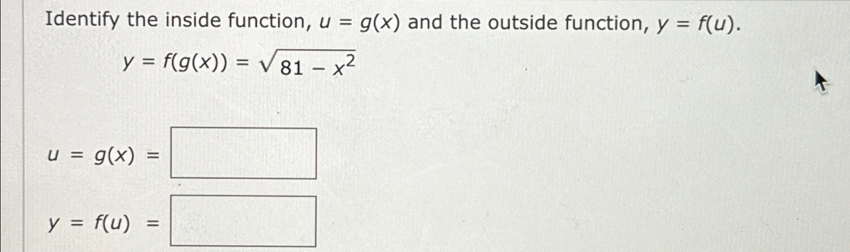 Solved Identify the inside function, u=g(x) ﻿and the outside | Chegg.com