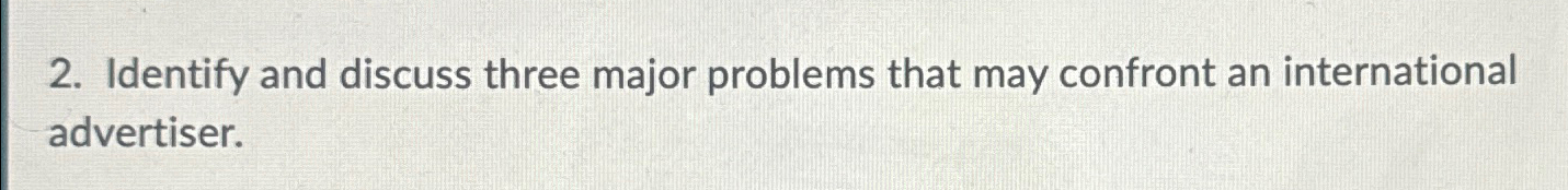 Solved Identify and discuss three major problems that may | Chegg.com