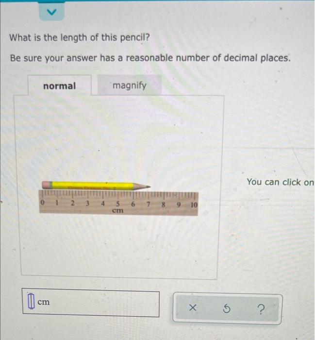 Solved v What is the length of this pencil? Be sure your