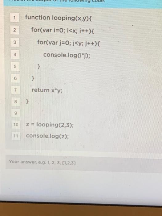 Solved 1 function looping(x,y){ for(var i=0; i | Chegg.com