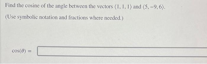 Solved Find the cosine of the angle between the vectors | Chegg.com