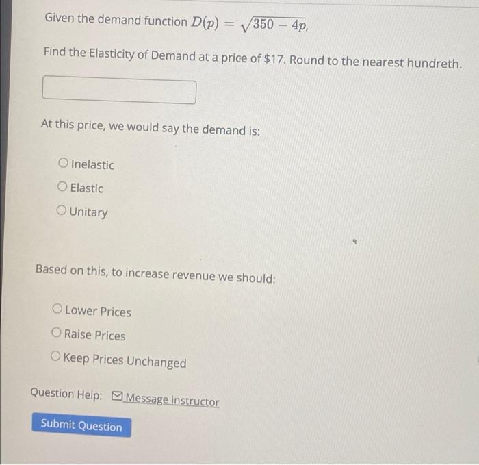 Solved Given the demand function D(p) = √350 - 4p, Find the | Chegg.com
