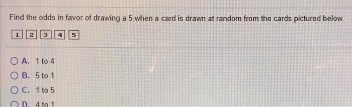 Solved Find The Odds In Favor Of Drawing A 5 When A Card Is | Chegg.com