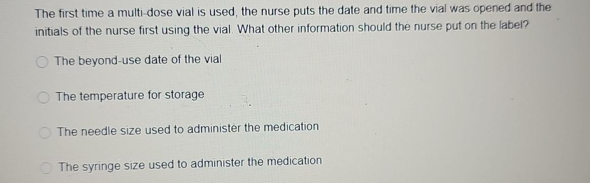Solved The first time a multi-dose vial is used, the nurse | Chegg.com