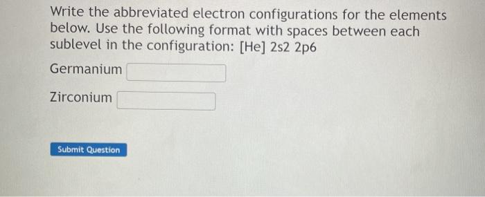 Solved Write the abbreviated electron configurations for the | Chegg.com
