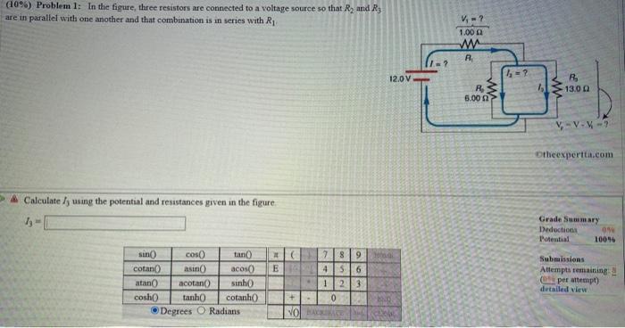 (109) Problem 1: In the figure, three resistors are connected to a voltage source so that R, and Ry
are in parallel with one