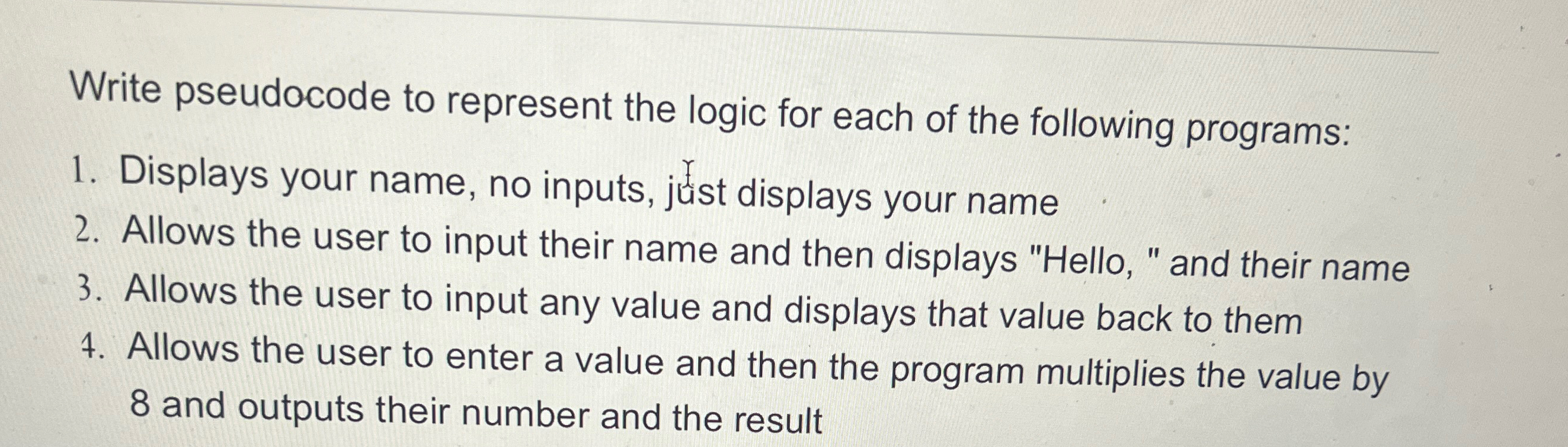 Solved Write pseudocode to represent the logic for each of | Chegg.com