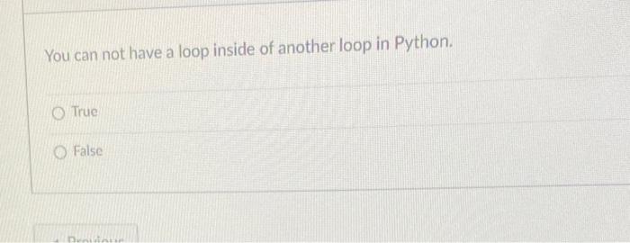 Solved You can not have a loop inside of another loop in | Chegg.com