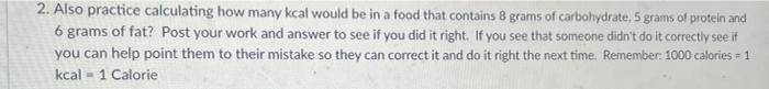 Solved 2. Also practice calculating how many kcal would be | Chegg.com