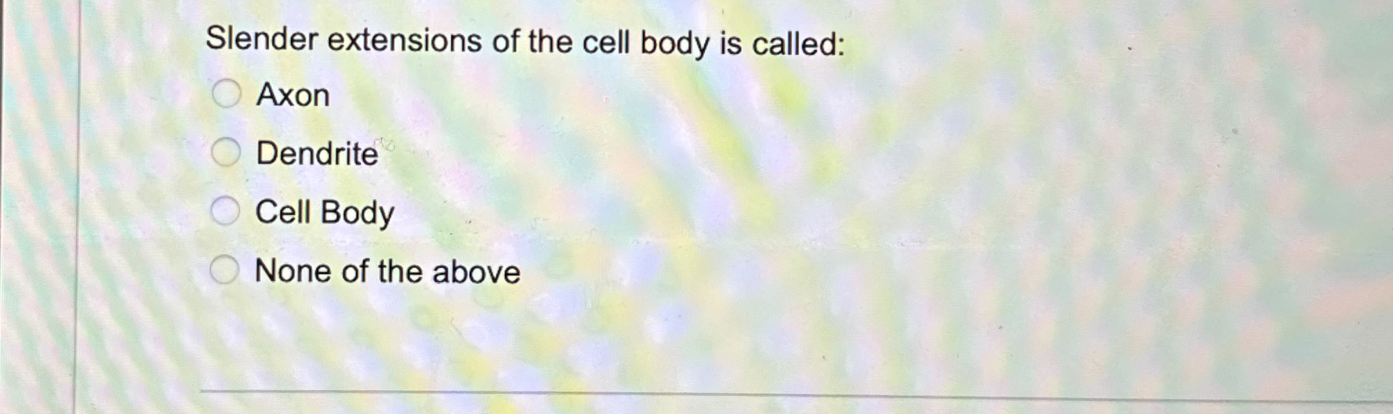 Solved Slender extensions of the cell body is | Chegg.com
