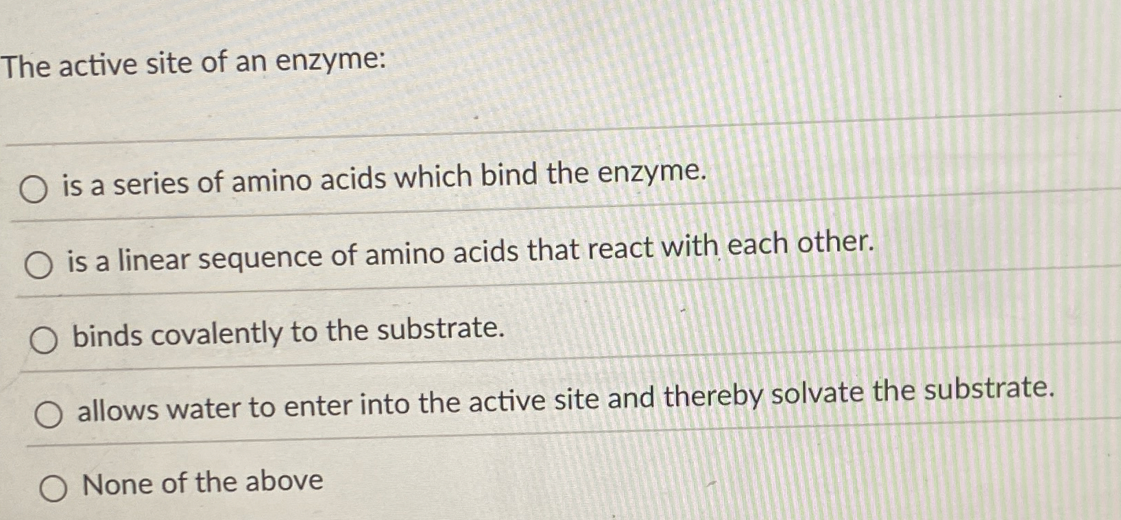 Solved The active site of an enzyme:is a series of amino | Chegg.com