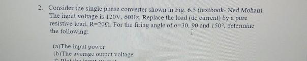Solved 2. Consider the single phase converter shown in Fig. | Chegg.com