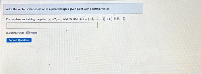 Solved Write the vector scalar equation of a plan through a | Chegg.com