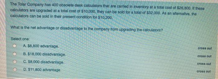 Solved The Tolar Company has 400 obsolete desk calculators | Chegg.com