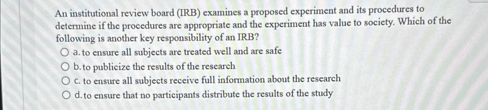 Solved An institutional review board (IRB) ﻿examines a | Chegg.com