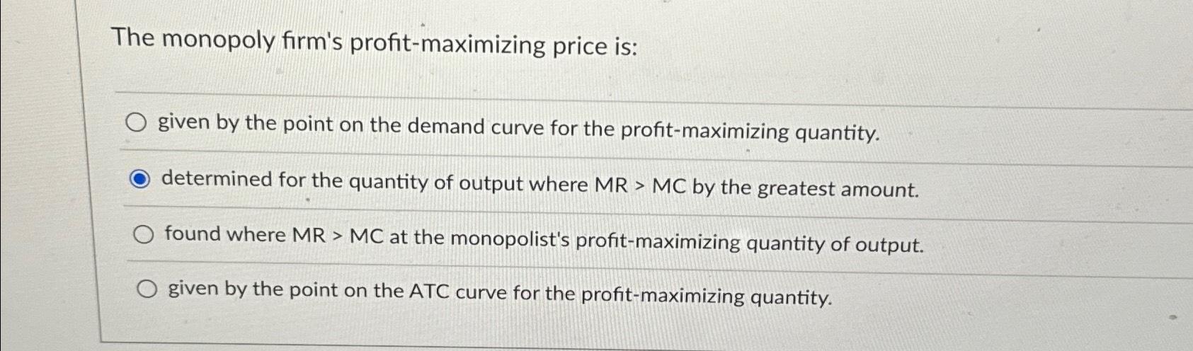 Solved The Monopoly Firm's Profit-maximizing Price Is:given | Chegg.com