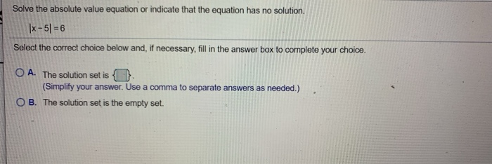 Solved Solve the absolute value equation or indicate that | Chegg.com