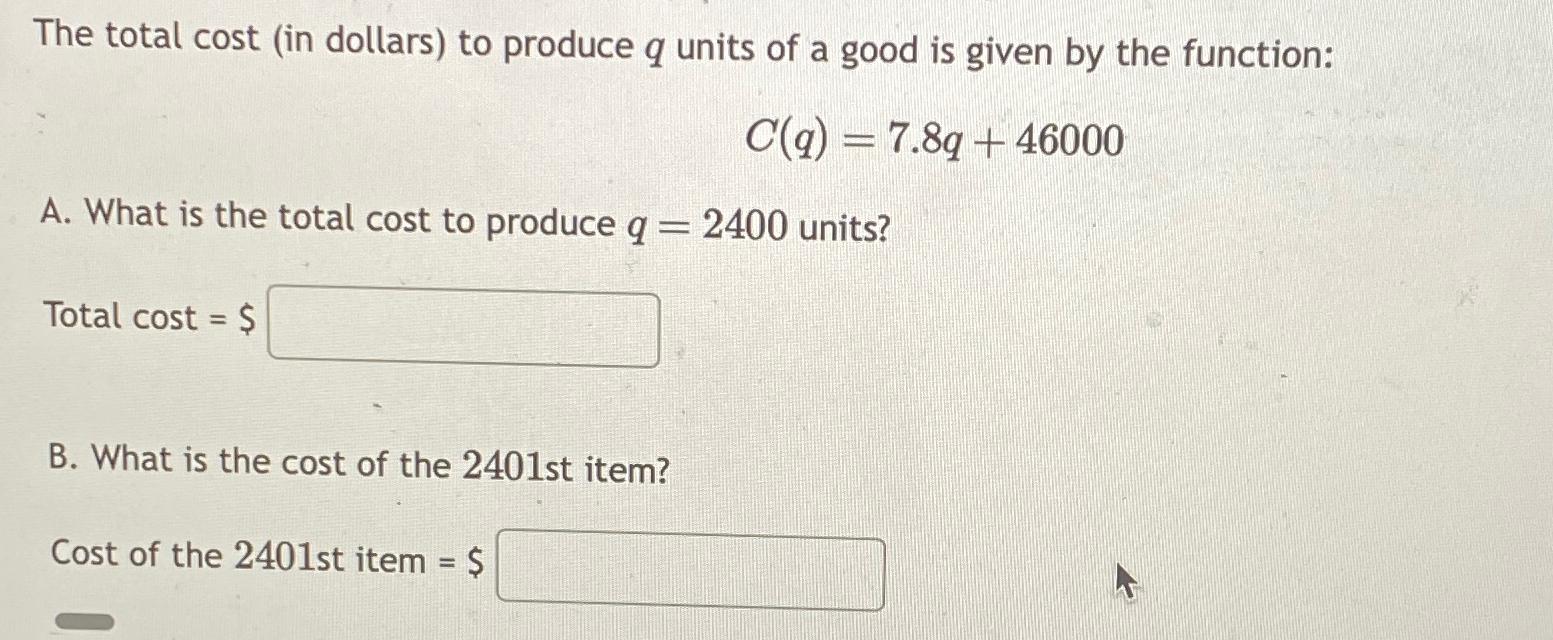 Solved The total cost (in dollars) ﻿to produce q ﻿units of a | Chegg.com