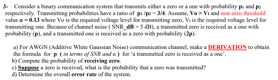 Solved 3- ﻿Consider a binary communication system that | Chegg.com