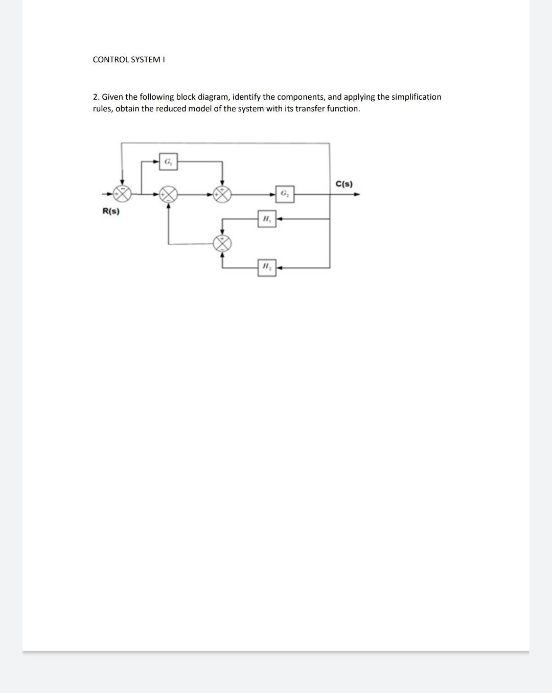 Solved CONTROL SYSTEM I 2. Given the following block | Chegg.com