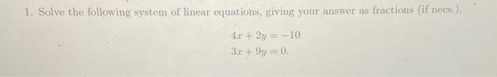 Solved 1. Solve the following system of linear equations, | Chegg.com