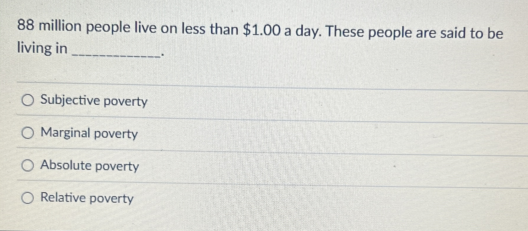 Solved 88 ﻿million people live on less than $1.00 ﻿a day. | Chegg.com