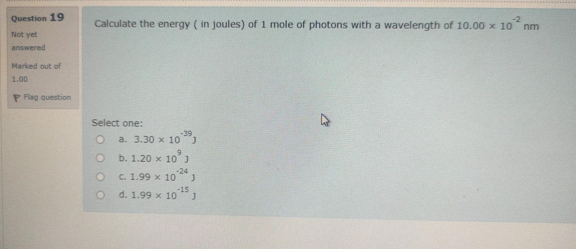 Solved Question 19 Calculate the energy ( in joules) of 1 | Chegg.com