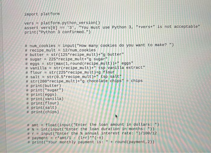 import platform
vers = platform.python_version()
assert vers \( [\theta]== 3 \) , You must use Python 3 , +vers+ is not 