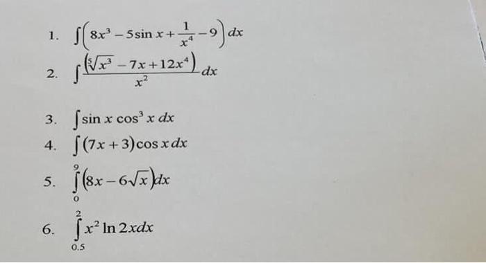 Solved 1. ∫(8x3−5sinx+x41−9)dx 2. ∫x2(5x3−7x+12x4)dx 3. | Chegg.com