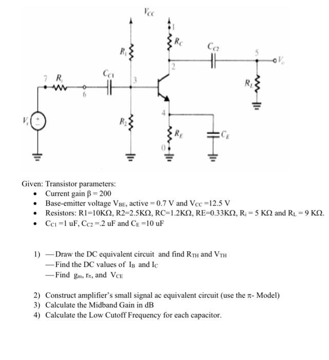 Solved Given Transistor parameters Current gain β=200