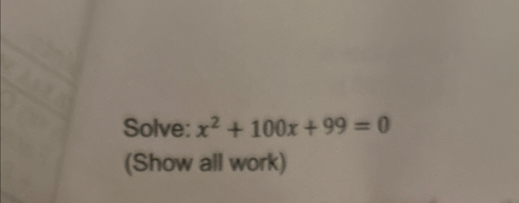 solved-solve-x2-100x-99-0-show-all-work-chegg