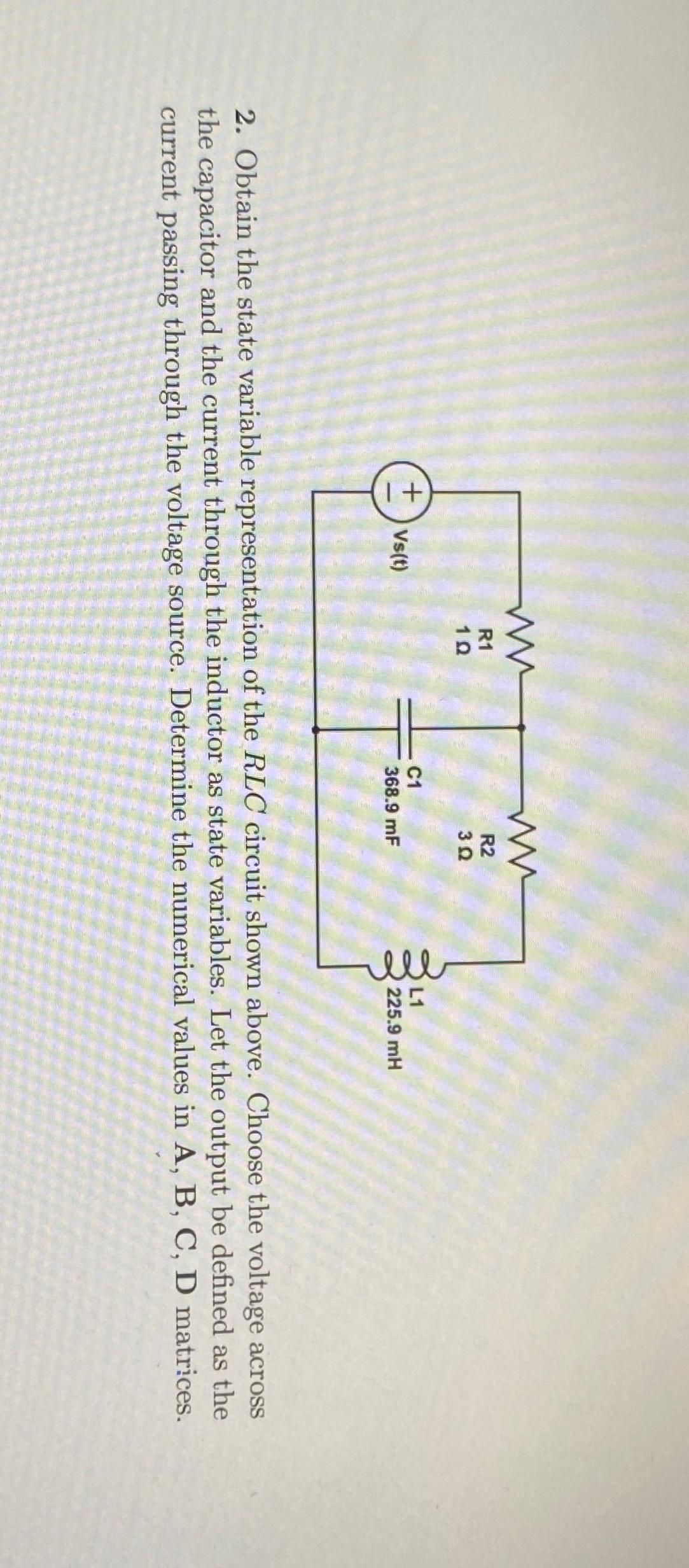 Solved Obtain the state variable representation of the RLC | Chegg.com image.