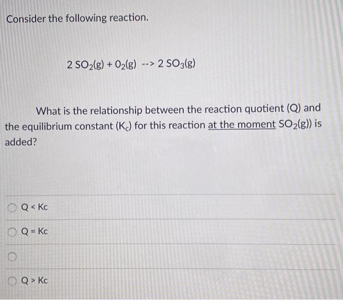 Solved Consider The Following Reaction. 2 SO2(g) + O2(g) --> | Chegg.com