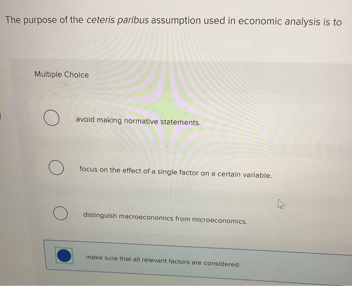 solved-the-purpose-of-the-ceteris-paribus-assumption-used-in-chegg